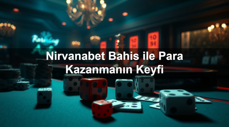 Nirvanabet Bahis ile Para Kazanmanın Keyfi