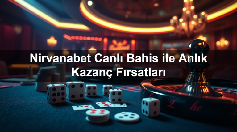 Nirvanabet Canlı Bahis ile Anlık Kazanç Fırsatları