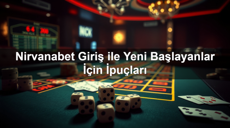 Nirvanabet Giriş ile Yeni Başlayanlar İçin İpuçları