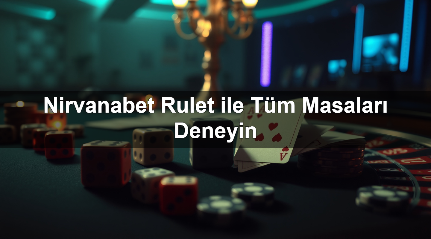 Nirvanabet Rulet ile Tüm Masaları Deneyin 2 Nirvanabet Rulet ile Tüm Masaları Deneyin