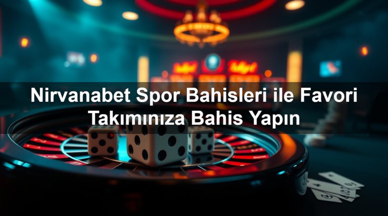 Nirvanabet Spor Bahisleri ile Favori Takımınıza Bahis Yapın