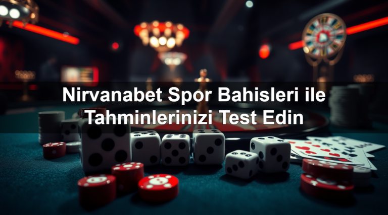 Nirvanabet Spor Bahisleri ile Tahminlerinizi Test Edin